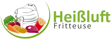 Heißluftfritteuse – Friteuse ohne Fett +++ Top 3 +++